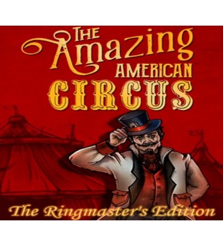 The Amazing American Circus: The Ringmaster s Edition Steam Key GLOBAL